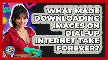 What Made Downloading Images On Dial-up Internet Take Forever? - I