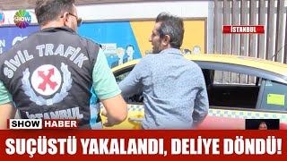 Suçüstü yakalandı, deliye döndü!