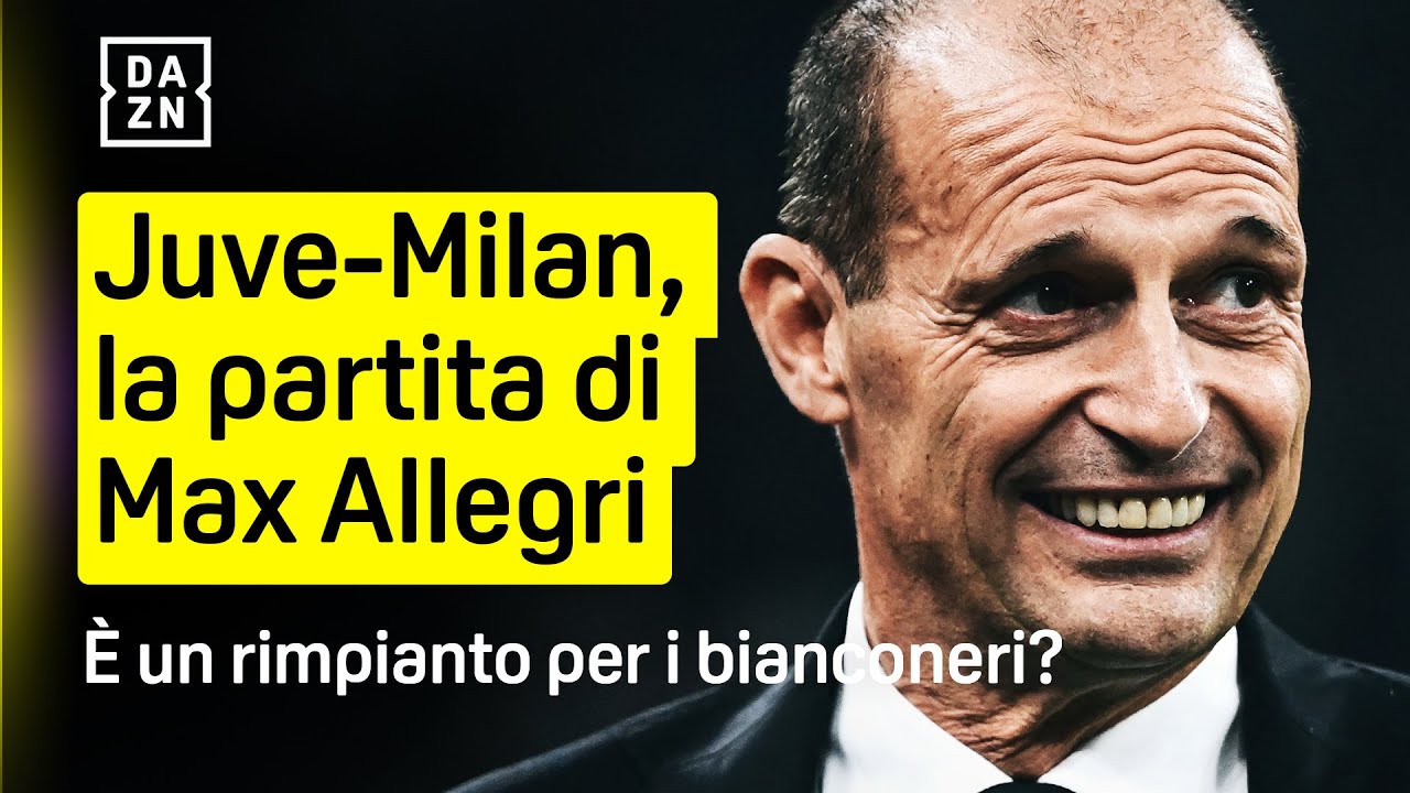 JUVE-MILAN è la partita di Allegri: è un rimpianto per i bianconeri? | Vamos! | DAZN