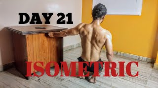 Day 21 ISOMETRIC / 21 day homeworkout series