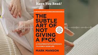 The Subtle Art of Not Giving a F*ck | Mastering Life's Challenges with Self - Book Summary
