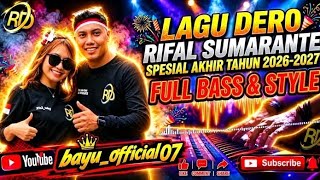 LAGU DERO TERBARU 2026 RIFAL SUMARANTE SPECIAL TAHUN 2026 - 2027 FULL BASS & STYLE 🎹🎤