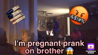 I’m Pregnant Prank On My Brother...Crazy Reaction🤦🏽‍♀️