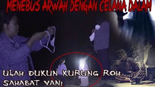 RELAKAN CELANA DALAM VANI DILEPAS DEMI PERMINTAAN DUKUN SOMPLAK💀PEMBEBASAN ARWAH SAHABAT DIKURUNG