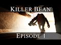 Killer Bean - Ep 1 - Featuring Cr1TiKaL