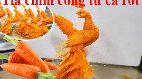 TỈA CHIM CÔNG TỪ CÀ RỐT @maihuyencarving