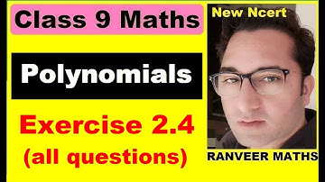 Class 9 Maths  Exercise 2.4  | Polynomials | NEW NCERT | Ranveer Maths 9