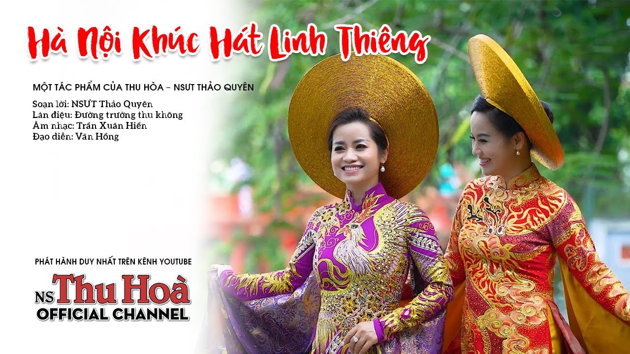 Hà Nội Khúc Hát Linh Thiêng | Thu Hòa hát chèo ft NSƯT Thảo Quyên [Official MV 4K]