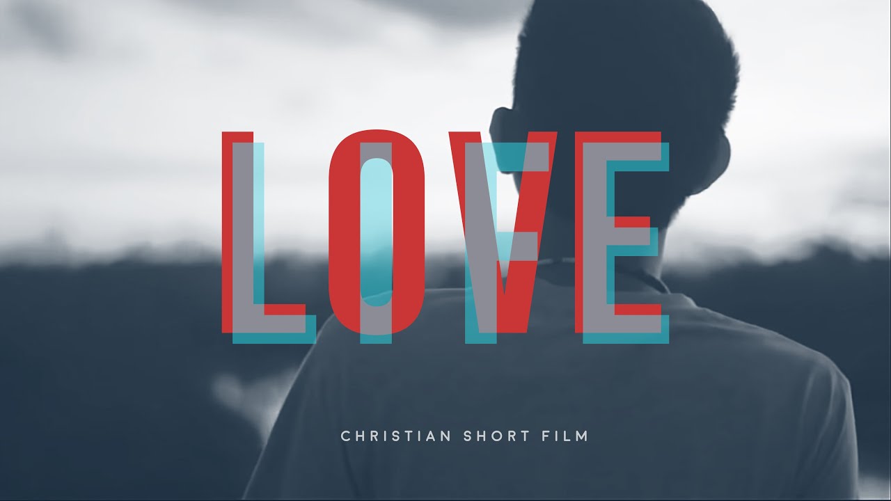 Love, Life (Christian Short Film) - YouTube