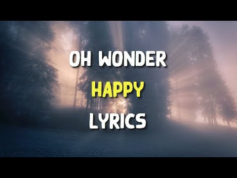 Oh Wonder - Happy (Lyrics)