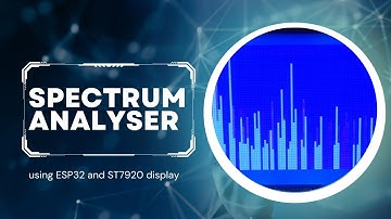 (video No #3) Spectrum Analyser using ESP32 and ST7920 display module