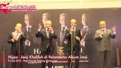 Hijjaz Janji Khalifah di Pelancaran Album Janji  - Durasi: 5:46. 