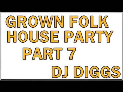 GROWN FOLK HOUSE PARTY PT 7 (REWORK)...DJ DIGGS - YouTube Music.