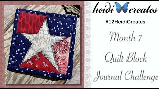 Month 7 OF The Monthly Quilt Block Challenge #12HeidiCreates - Foundation Paper Piecing With Pattern