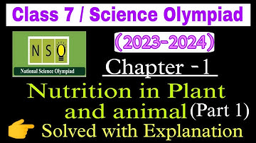 Class 7 Nso Science Olympiad (2023-2024)|Nutrition in Plants and animals |Science Olympiad Chapter 1