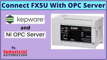 How To Connect Mitsubishi FX5U PLC With OPC Server | Kepware | NI OPC | English