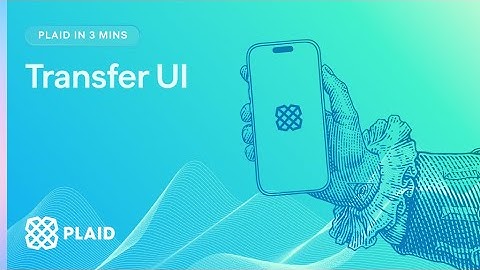 Transfer UI in 3 Minutes -- Plaid Academy