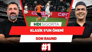 Icardi Galatasaray’daki performansıyla Klasik 9’un değerini gösteriyor | Serdar & Ali | Son Raund #1