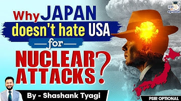 How USA Won Japan’s Trust After Dropping the Bomb! | Shashank Tyagi | UPSC Optionals StudyIQ