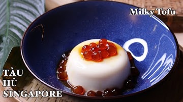Tàu Hủ Singapore - Món Tráng Miệng Thật Đơn Giản - Thật Nhanh - Rất Ngon Cho Những Ngày Lễ Tiệc