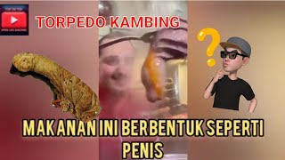 Makanan Torpedo atau kontol kambing ( sirdan turkey)