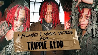 I directed 3 music videos for Trippie Redd