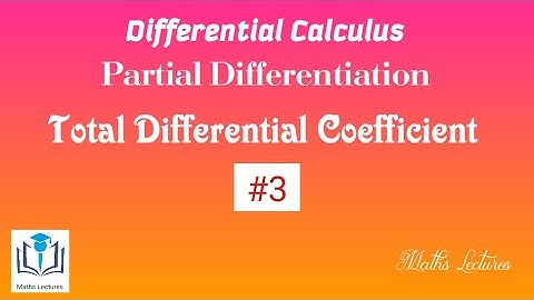 Total Differential Coefficient || Problems || #3 || Partial Differentiation || In Tamil