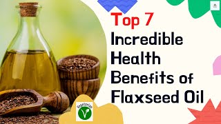 Top 7 Incredible Health Benefits of Flaxseed Oil || Benefits of Flaxseed Oil || Rich in Omega-3