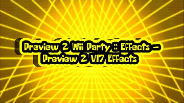 Preview 2 Wii Party :: Effects — Preview 2 V17 Effects 