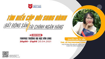 [VLU] NGÀNH TÀI CHÍNH NGÂN HÀNG - BẤT ĐỘNG SẢN | LIVESTREAM TƯ VẤN TUYỂN SINH 2021 - SỐ 26