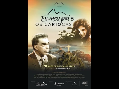 Trailer EU, MEU PAI E OS CARIOCAS - 70 Anos de Música no Brasil