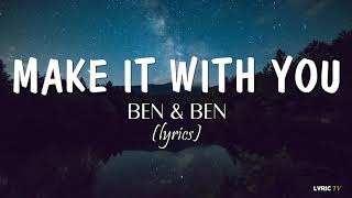 Make It With You (lyrics) - Ben & Ben