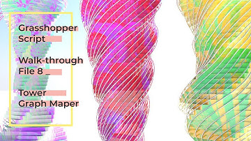 [Download] - Grasshopper Script Walk-through File 8 | Graph Mapper Tower |