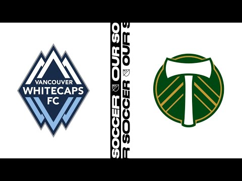 Vancouver Whitecaps Portland Timbers Goals And Highlights