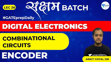 Combinational Circuits | Encoder | Lec 26 | Digital Electronics | GATE EE & ECE 2021 Exam