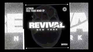 Latmun - Free Your Mind Extended Mix Revival New York Minimal House