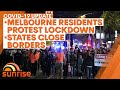 COVID-19 Update: Melbourne residents protest lockdown; other states close borders | 7NEWS