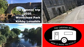Third trip of summer 2020 - Woodclose park Kirkby Lonsdale