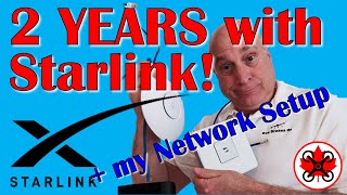 2 YEARS with Starlink!!  Bonus:  My Network Setup