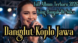 Dangdut Koplo Jawa   Album Terbaru 2026 Yang Banyak Di Suka