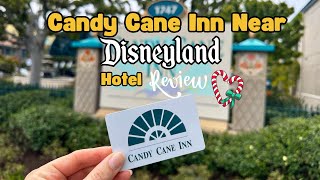 Is Candy Cane Inn the BEST Hotel Near Disneyland? | Full Walkthrough + Honest Review