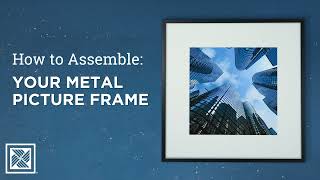 How to Assemble Your Metal Picture Frame