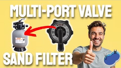 How to Use a Multi-Port Pool Valve on a Sand Filter (When and What each setting does)