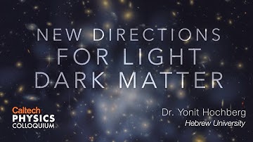 New Directions for Light Dark Matter - Yonit Hochberg - 4/29/21