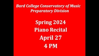 Bard Prep Spring 2024 Final Piano Recital: April 27 at 4pm