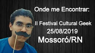 Onde me Encontrar - II Festival Cultural Geek em Mossoró/RN