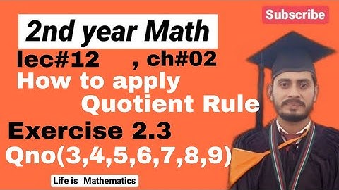 Class-12||Derivative by using Quotient Rule||Lec#12||,Ex#2.3|| Qno.(3,4,5,6,7,8,9)||