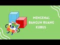 Mengenal Bangun Ruang Kubus
