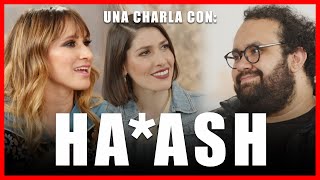 #228 - Ha*Ash | Nuestra vida e historia | Los retos detrás de una carrera musical