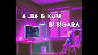 Alba & Kum - Bİ SİGARA (Lyrics Video)